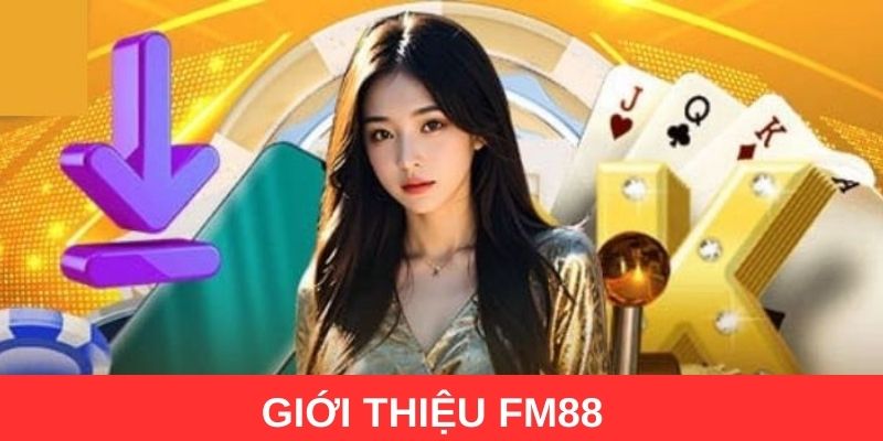 Giới thiệu FM88 với các trò chơi hấp dẫn